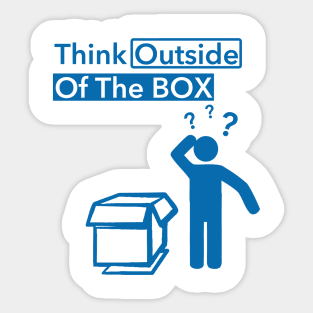 Think Outside Of The BOX ?? Sticker